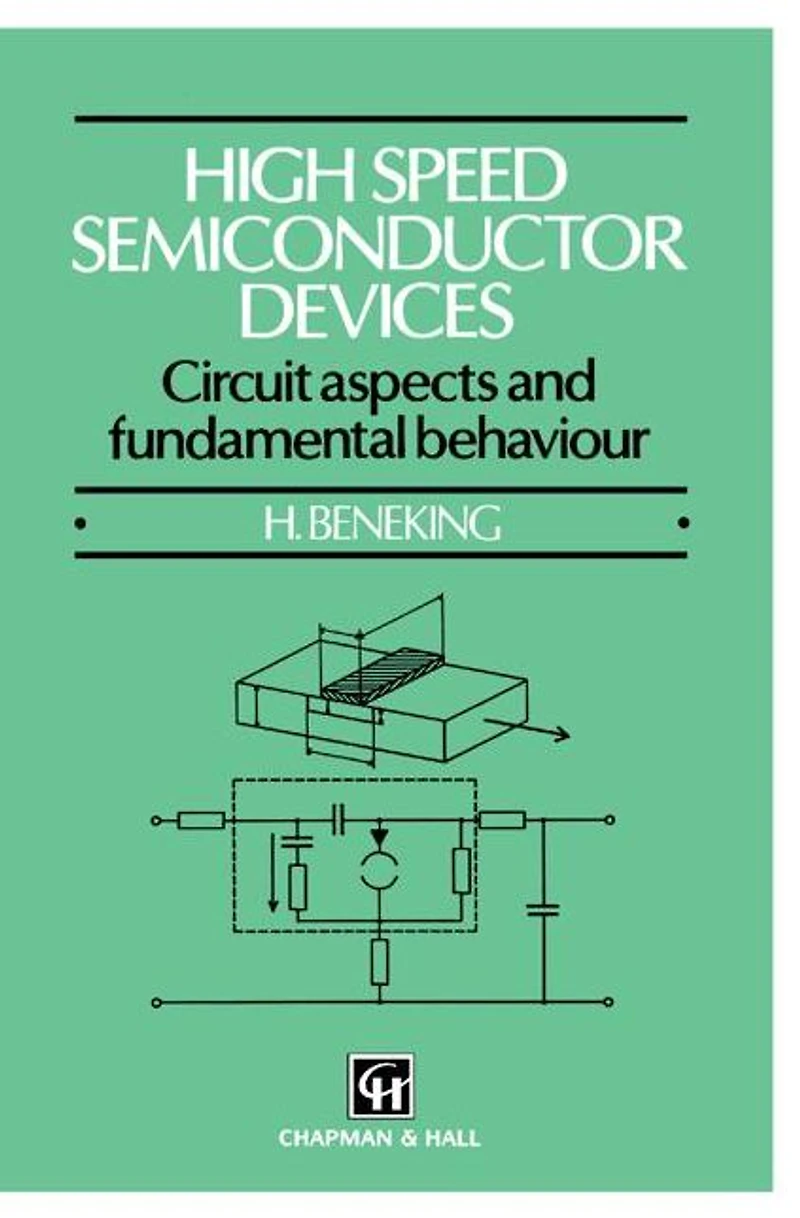 High Speed Semiconductor Devices: Circuit aspects and fundamental behaviour