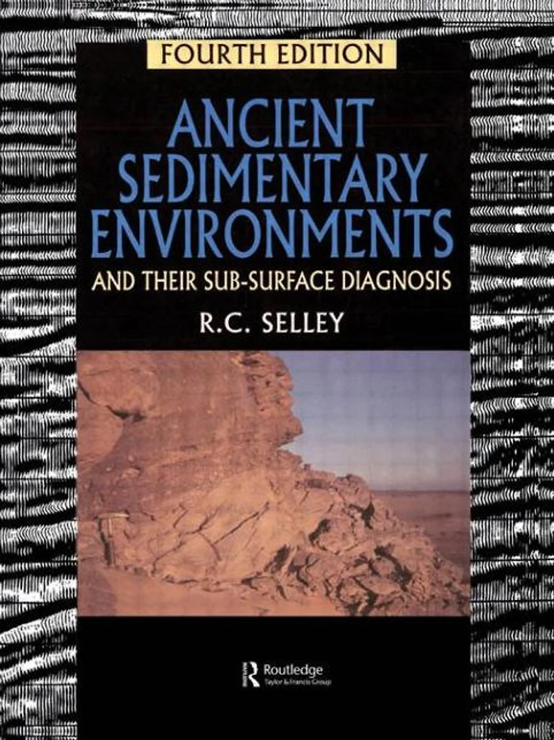 Ancient Sedimentary Environments: And Their Sub-surface Diagnosis