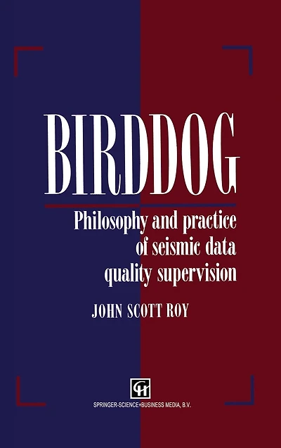 Birddog: Philosophy and practice of seismic data qualitysupervision