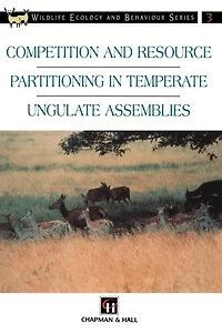 Competition and Resource Partitioning in Temperate Ungulate Assemblies
