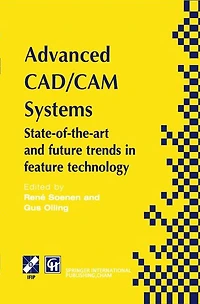 Advanced CAD/CAM Systems: State-of-the-Art and Future Trends in Feature Technology