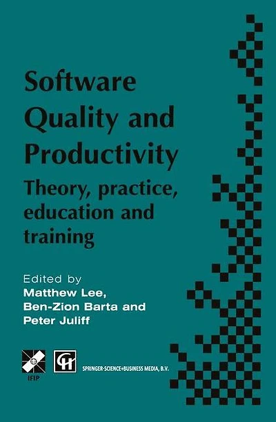 Software Quality and Productivity: Theory, practice, education training