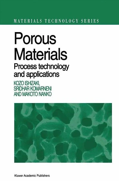 Porous Materials: Process technology and applications