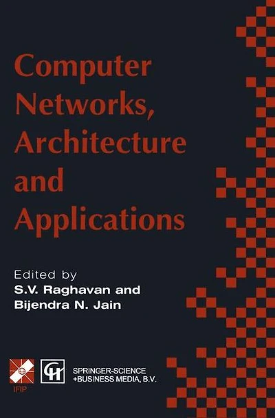 Computer Networks, Architecture and Applications: Proceedings of the IFIP TC6 conference 1994