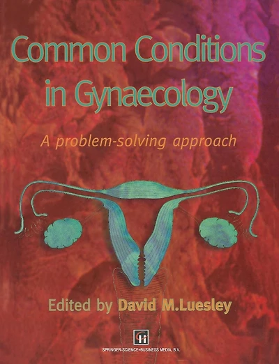 Common Conditions in Gynaecology: A Problem-Solving Approach