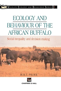 Ecology and Behaviour of the African Buffalo: Social inequality and decision making