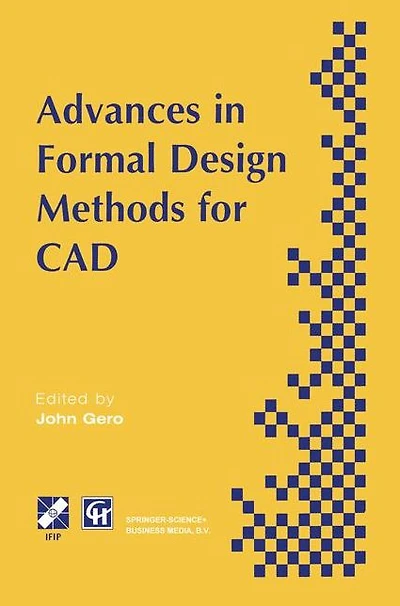 Advances Formal Design Methods for CAD: Proceedings of the IFIP WG5.2 Workshop on Computer-Aided Design, June 1995