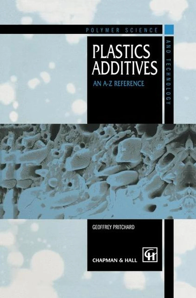 Plastics Additives: An A-Z reference
