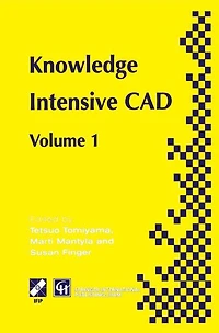 Knowledge Intensive CAD: Volume 1
