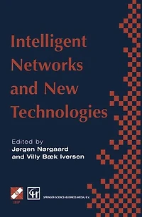 Intelligent Networks and Intelligence Networks: IFIP TC6 WG6.7 International Conference on Networks, 2-5 September 1997, Paris, France