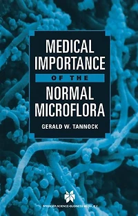 Medical Importance of the Normal Microflora