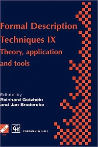 Formal Description Techniques IX: Theory, application and tools