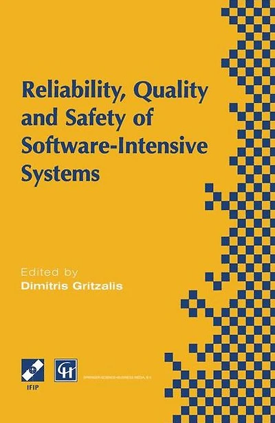 Reliability, Quality and Safety of Software-Intensive Systems: IFIP TC5 WG5.4 3rd International Conference on Systems (ENCRESS '97), 29th-30th May 1997, Athens, Greece