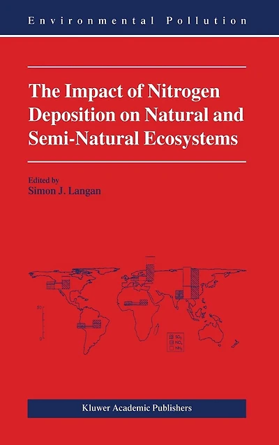 The Impact of Nitrogen Deposition on Natural and Semi-Natural Ecosystems