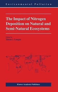 The Impact of Nitrogen Deposition on Natural and Semi-Natural Ecosystems