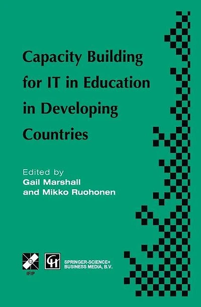 Capacity Building for IT Education Developing Countries: IFIP TC3 WG3.1, 3.4 & 3.5 Working Conference on Countries 19-25 August 1997, Harare, Zimbabwe