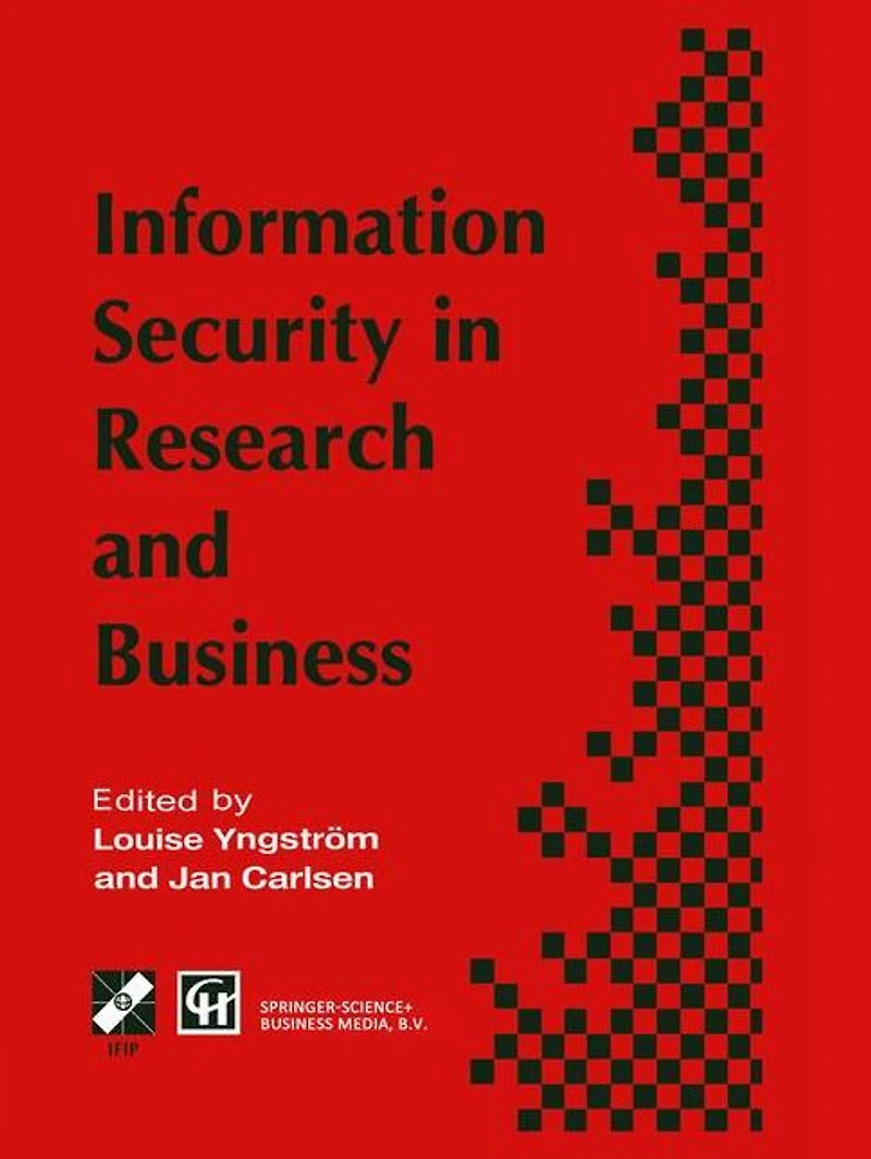 Information Security Research and Business: Proceedings of the IFIP TC11 13th international conference on (SEC '97): 14-16 May 1997, Copenhagen, Denmark
