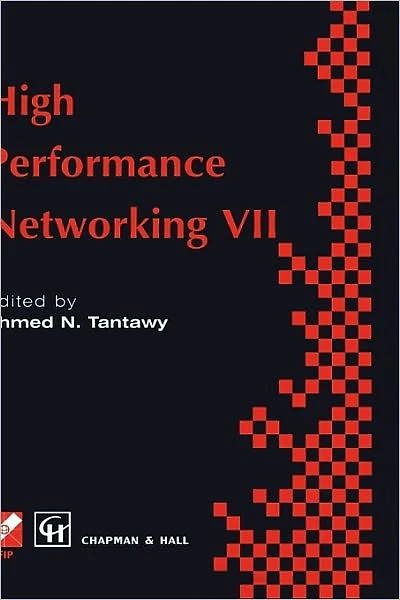 High Performance Networking VII: IFIP TC6 Seventh International Conference on Networks (HPN ' 97), 28th April - 2nd May 1997, White Plains, New York, USA