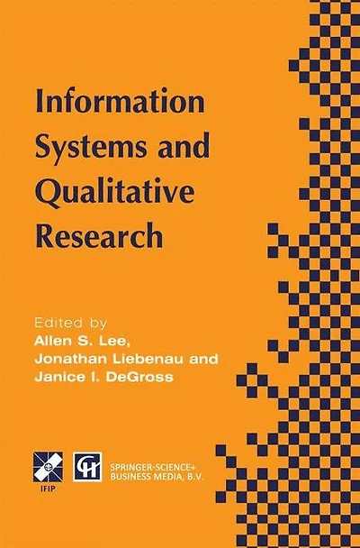 Information Systems and Qualitative Research: Proceedings of the IFIP TC8 WG 8.2 International Conference on Research, 31st May-3rd June 1997, Philadelphia, Pennsylvania, USA