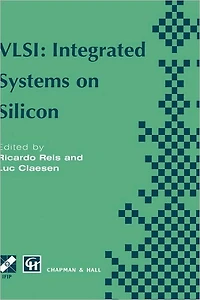 VLSI: Integrated Systems on Silicon: IFIP TC10 WG10.5 International Conference Very Large Scale Integration 26-30 August 1997, Gramado, RS, Brazil