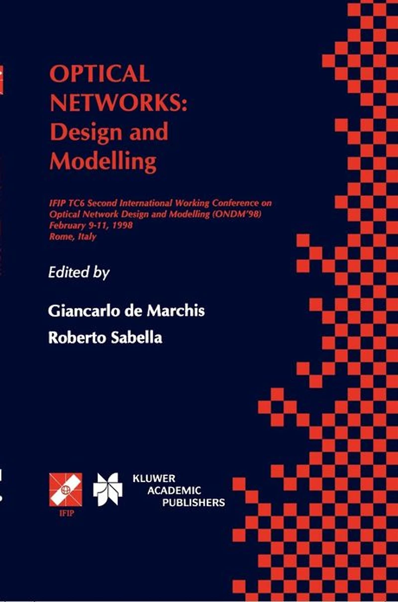 Optical Networks: Design and Modelling / IFIP TC6 Second International Working Conference on Network (ONDM'98) February 9-11, 1998 Rome, Italy