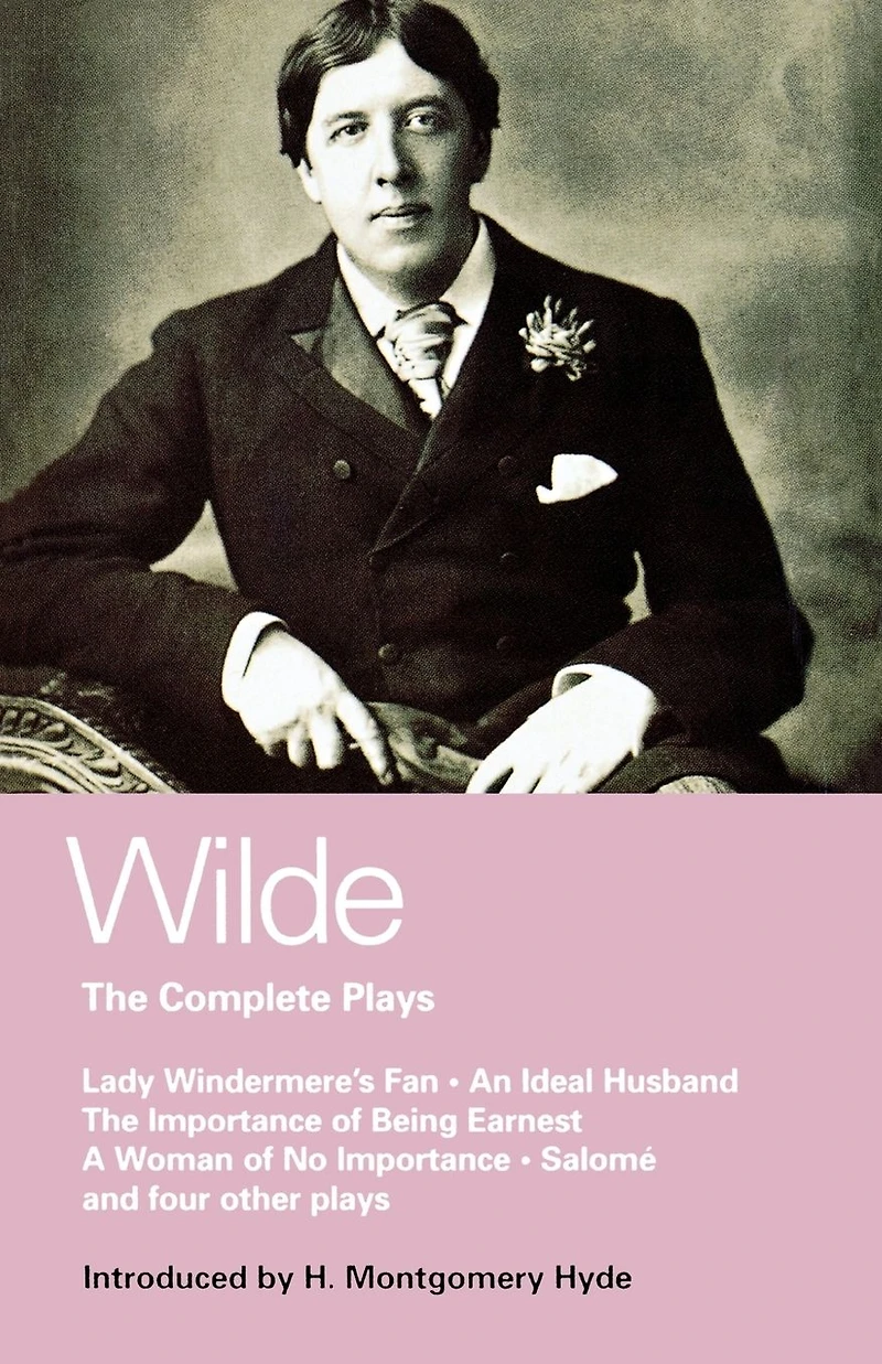 Wilde Complete Plays: Lady Windermere's Fan; An Ideal Husband; the Importance of Being Earnest; A Woman No Importance; Salome; Duchess Padua; Vera, or Nihilists; Florentine Tragedy; La Sainte Courtisane