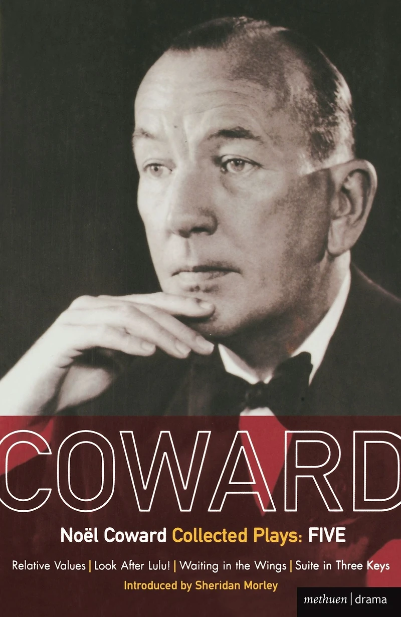 Coward Plays: 5: Relative Values; Look After Lulu; Waiting the Wings; Suite Three Keys