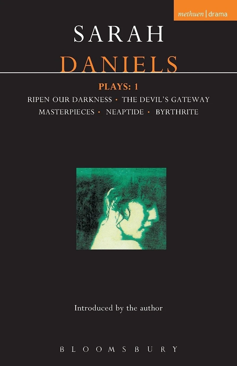 Daniels Plays: 1: Ripen Our Darkness; The Devil's Gateway; Masterpiece; Neaptide; Byrthrite