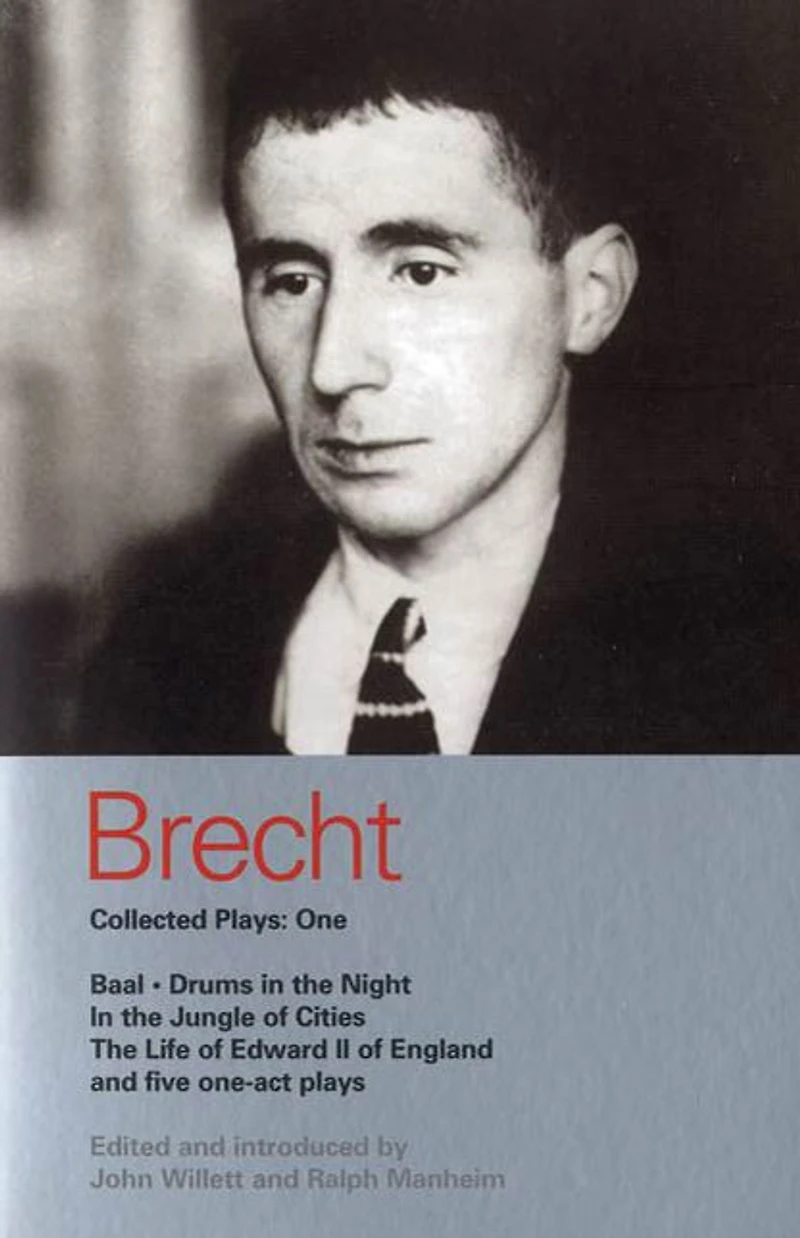 Brecht Collected Plays: 1: Baal; Drums the Night; Jungle of Cities; Life Edward II England; & 5 One Act Plays
