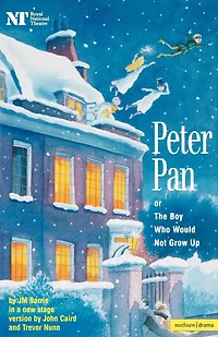 Peter Pan: Or The Boy Who Would Not Grow Up - A Fantasy Five Acts