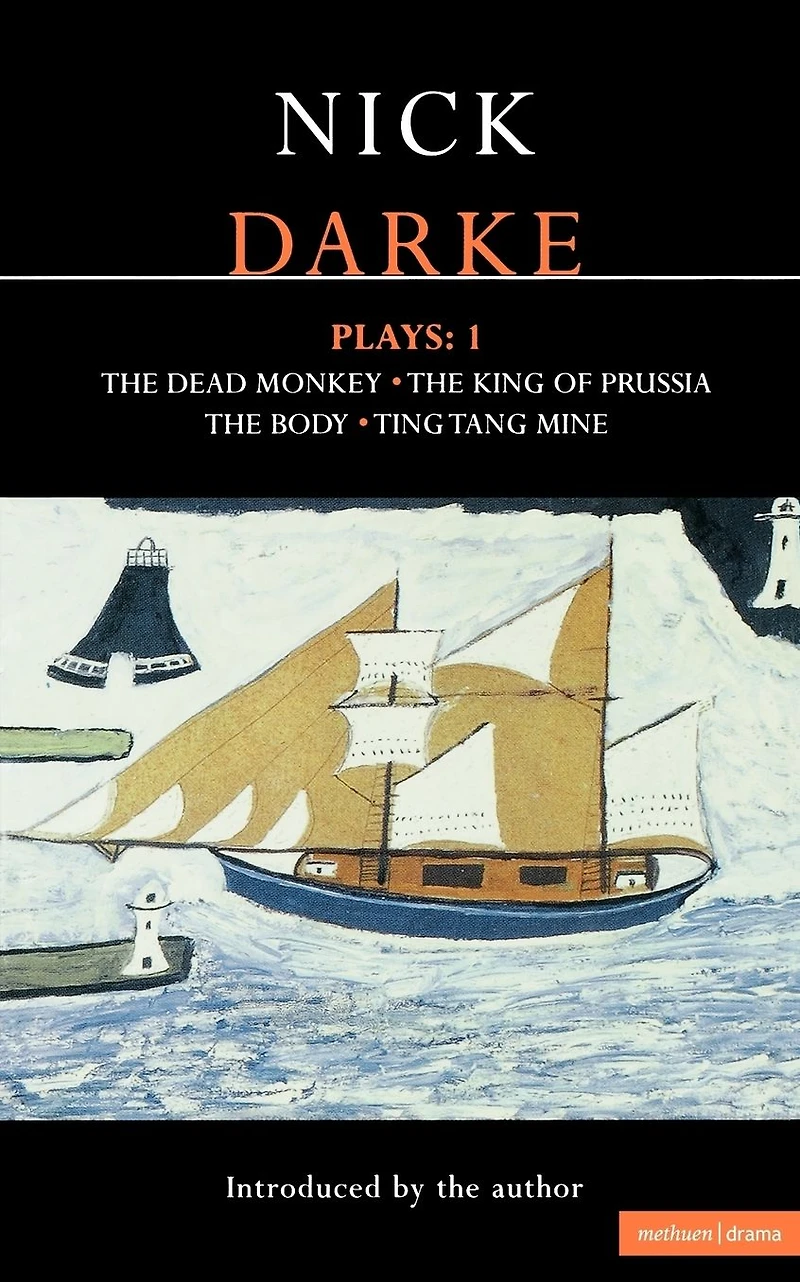 Darke Plays: 1: The Dead Monkey; King of Prussia; Body; Ting Tang Mine!
