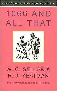 1066 And All That: A Memorable History of England