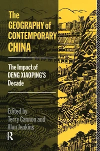 The Geography of Contemporary China: Impact Deng Xiaoping's Decade