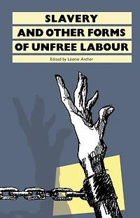 Slavery: And Other Forms of Unfree Labour