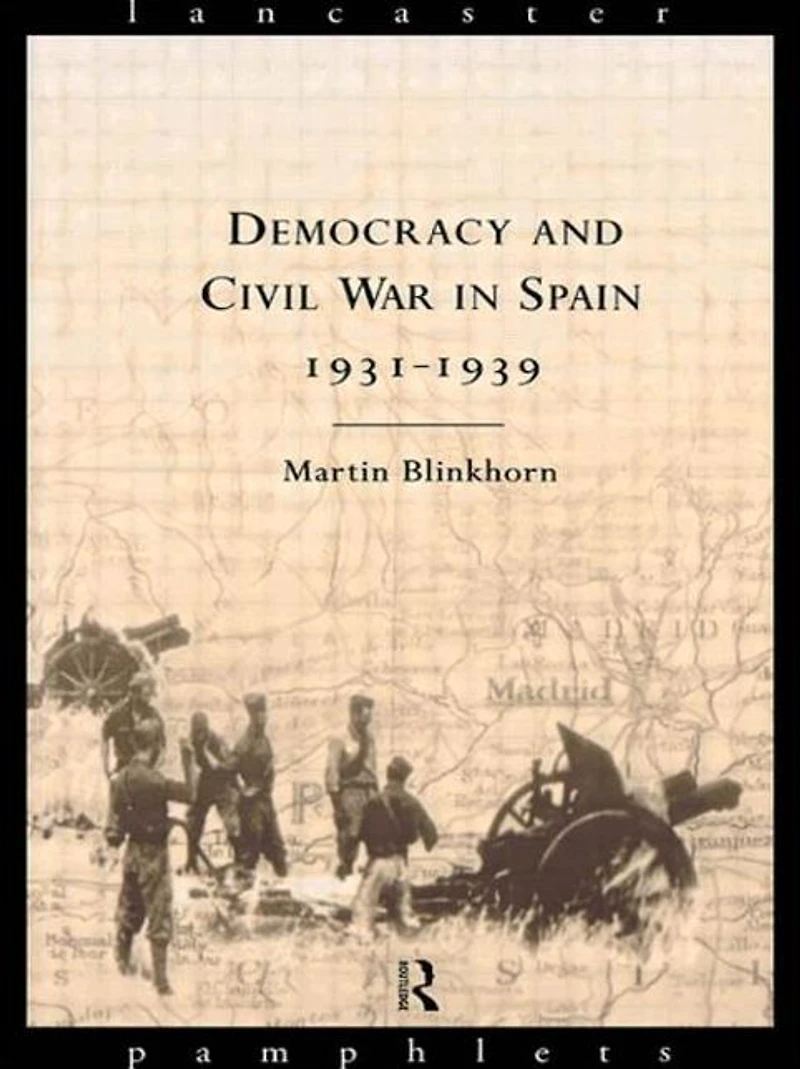 Democracy and Civil War Spain 1931-1939