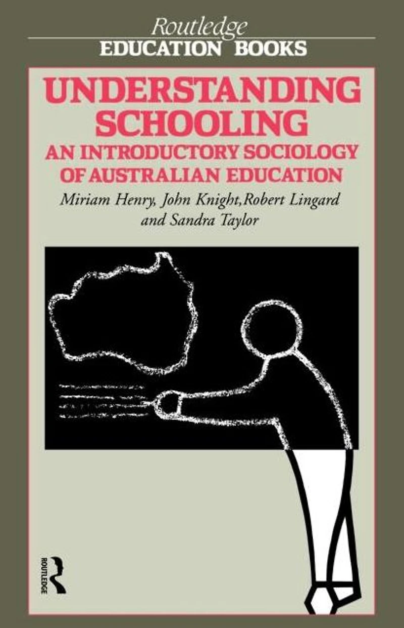 Understanding Schooling: An Introductory Sociology of Australian Education