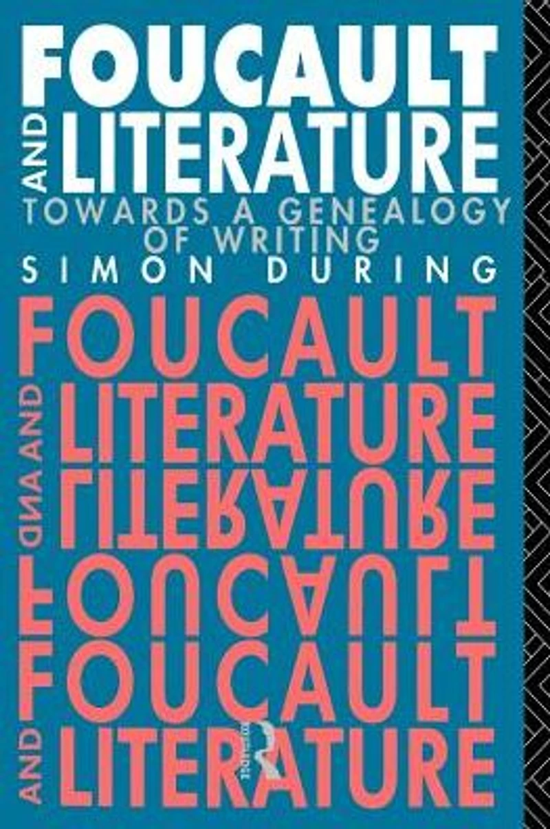 Foucault and Literature: Towards a Genealogy of Writing