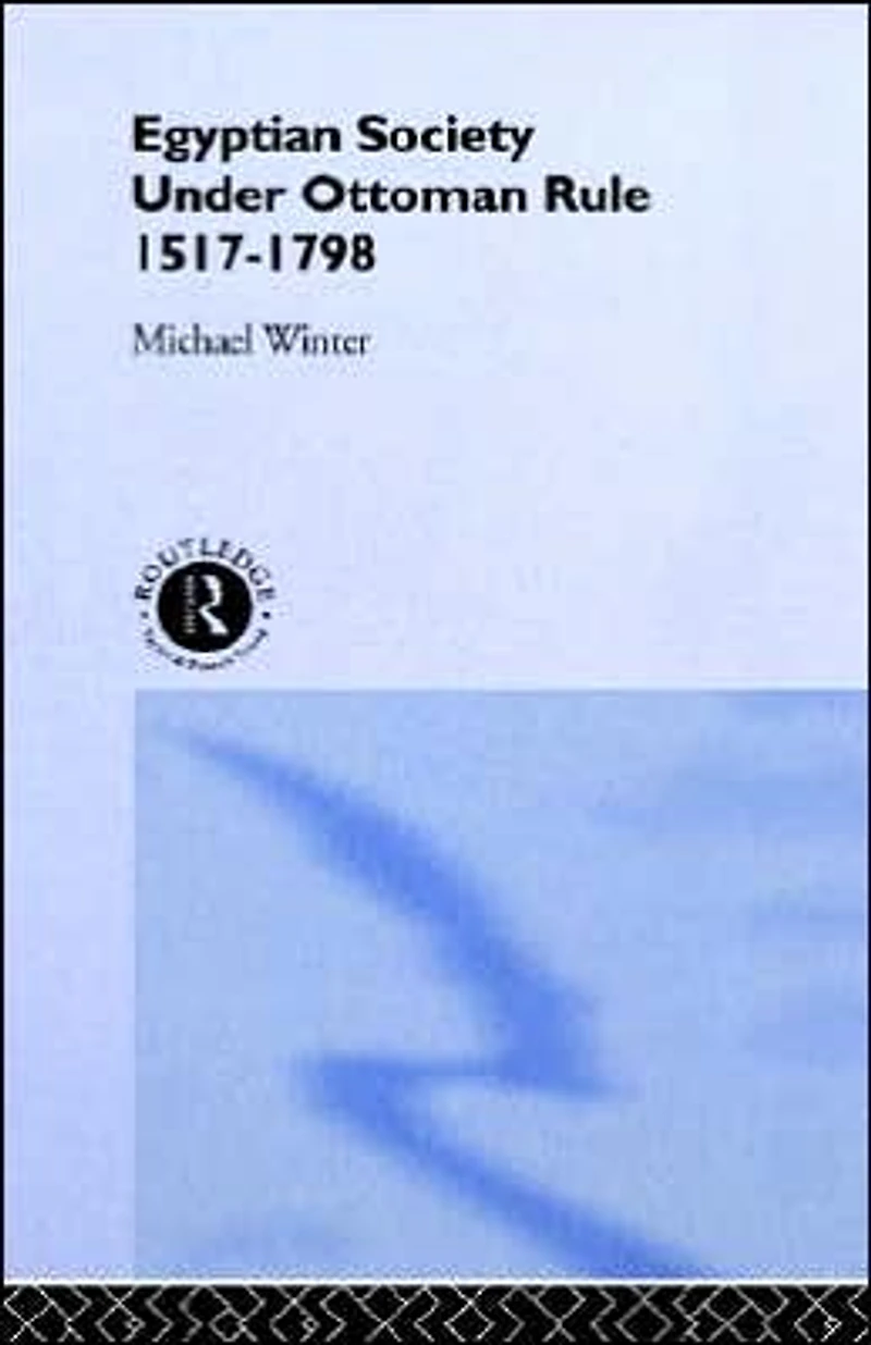 Egyptian Society Under Ottoman Rule, 1517-1798