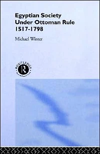 Egyptian Society Under Ottoman Rule, 1517-1798
