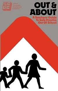 Out and About: A Teacher's Guide to Safe Practice of School