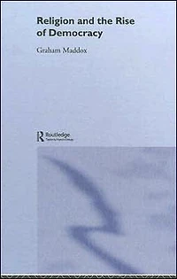 Religion and the Rise of Democracy
