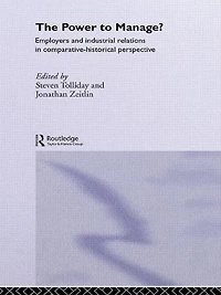 The Power to Manage?: Employers and Industrial Relations Comparative Historical Perspective