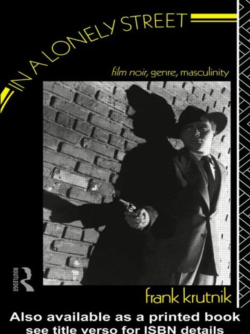 a Lonely Street: Film Noir, Genre, Masculinity