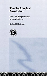 the Sociological Revolution: From Enlightenment to Global Age