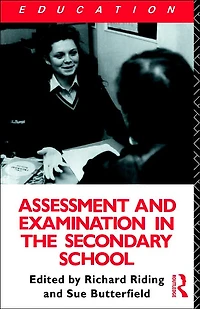 Assessment and Examination the Secondary School: A Practical Guide for Teachers Trainers