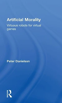 Artificial Morality: Virtuous Robots for Virtual Games