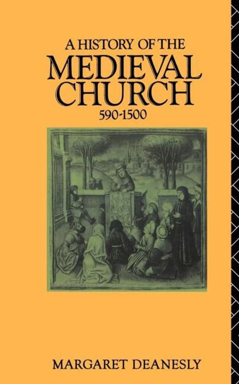 A History Of The Medieval Church 590-1500