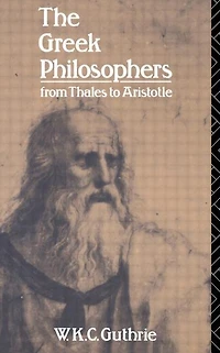 The Greek Philosophers: From Thales to Aristotle