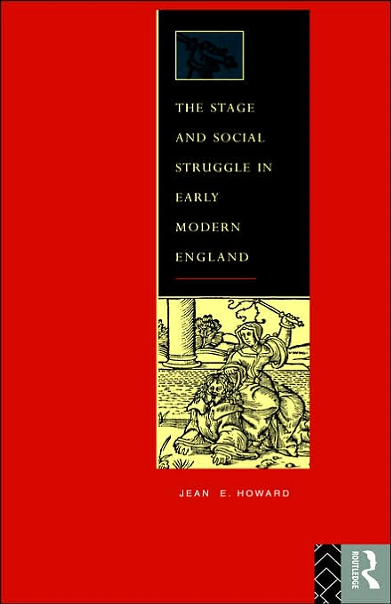 The Stage and Social Struggle Early Modern England