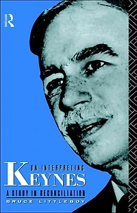 On Interpreting Keynes: A Study Reconciliation